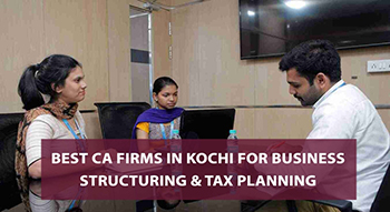 Choosing the Right CA Firm in Kochi for Your Business Structure