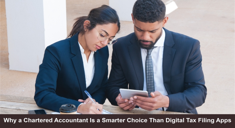 Why a Chartered Accountant Is a Smarter Choice Than Digital Tax Filing Apps