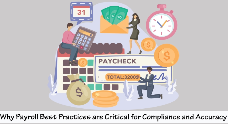 Why Payroll Best Practices are Critical for Compliance and Accuracy
