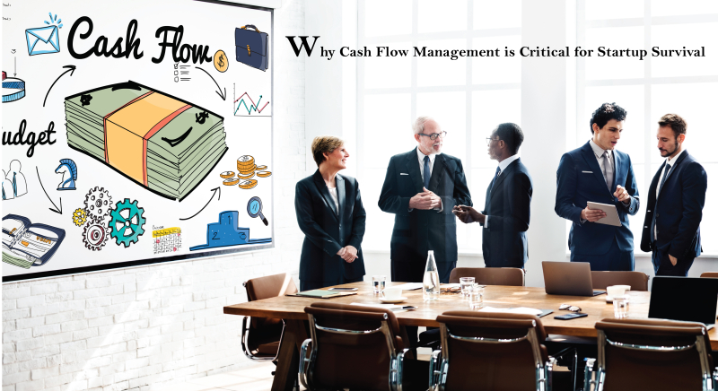 Why Cash Flow Management is Critical for Startup Survival