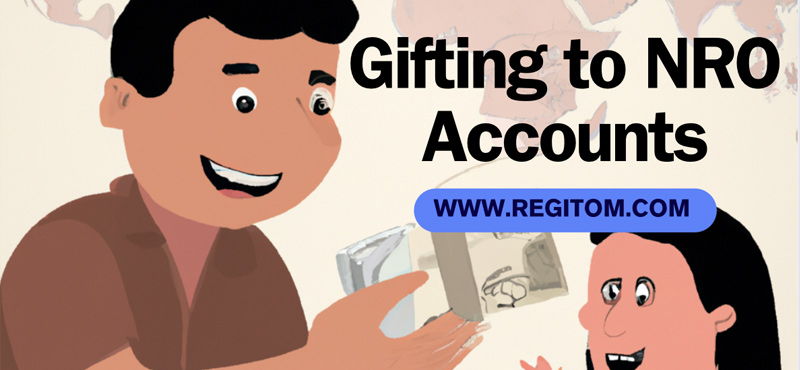 Navigating Tax Implications in India: Gifting to NRO Accounts