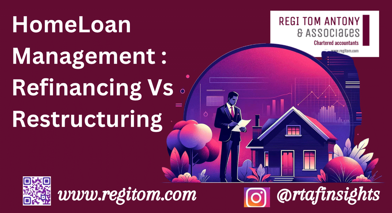 Navigating the Waters of Home Loan Management: Refinancing vs. Restructuring